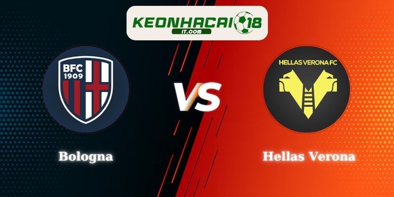 Soi Kèo Bologna vs Hellas Verona 21h00 08/03 Serie A