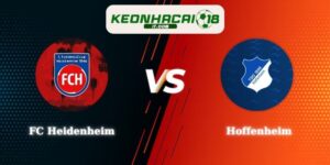 Soi Kèo FC Heidenheim vs Hoffenheim 21h30 07/03 Bundesliga